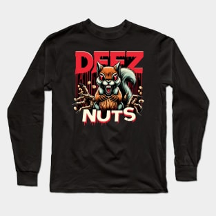 Deez Nuts Long Sleeve T-Shirt